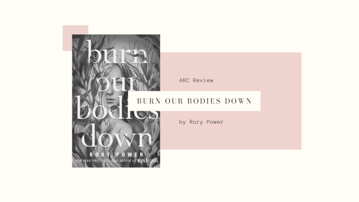 ARC Review: Burn Our Bodies&nbsp;Down