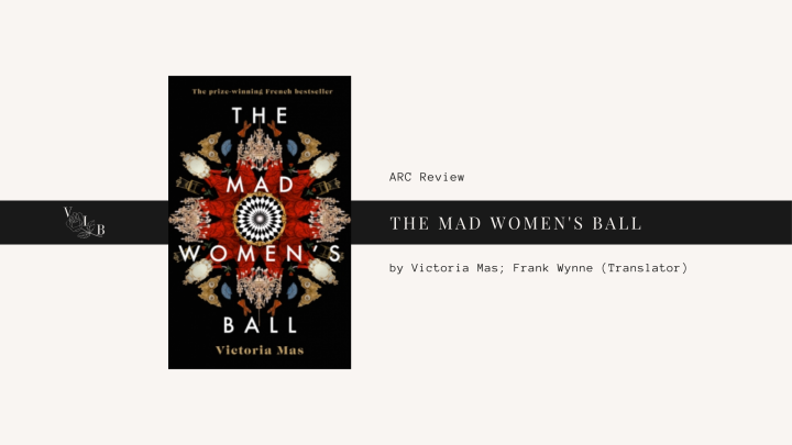 ARC Review: The Mad Women’s Ball