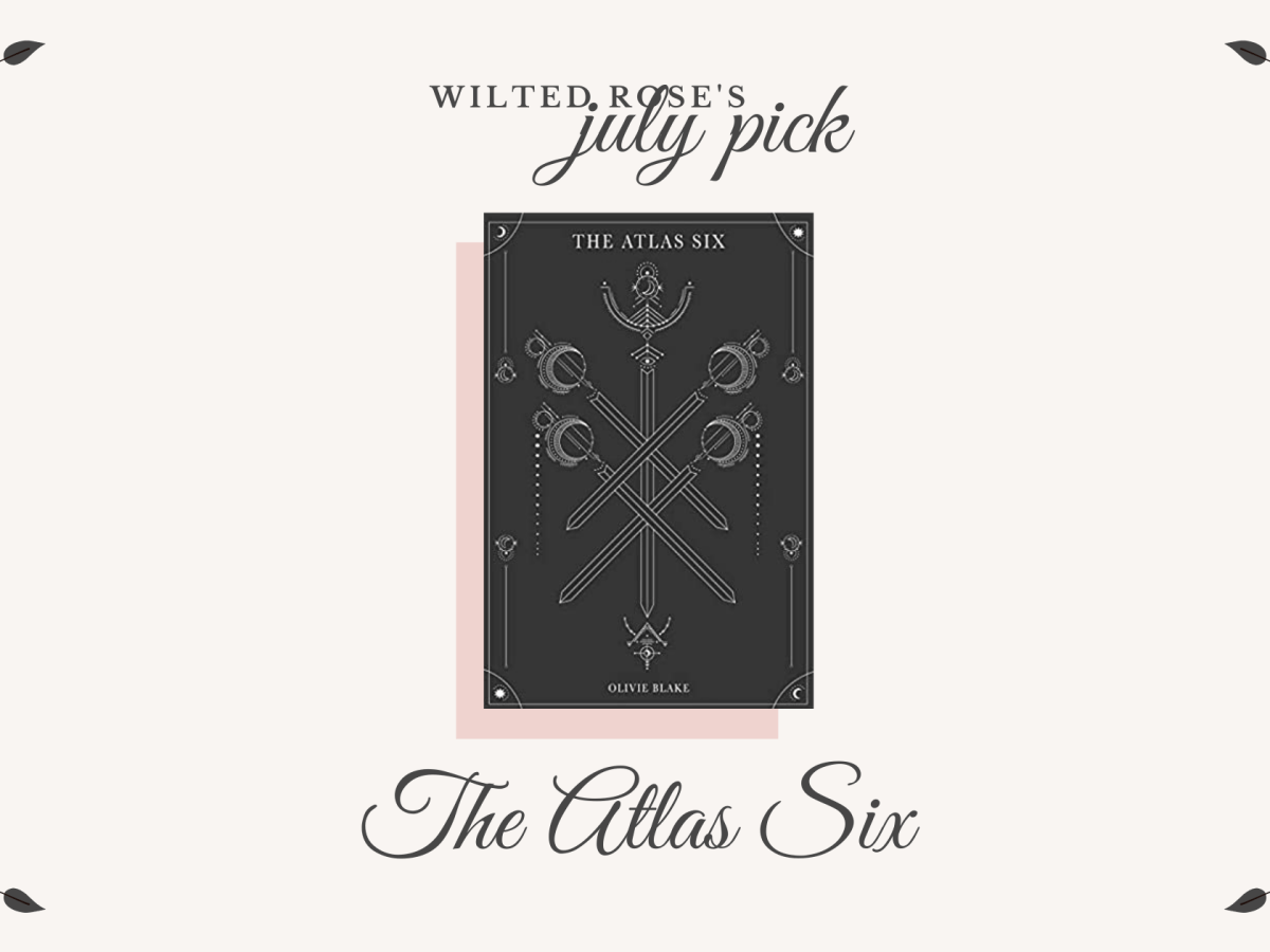 Wilted Rose’s July Pick: The Atlas&nbsp;Six